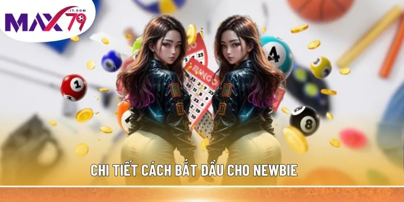 Chi tiết cách bắt đầu cho newbie
