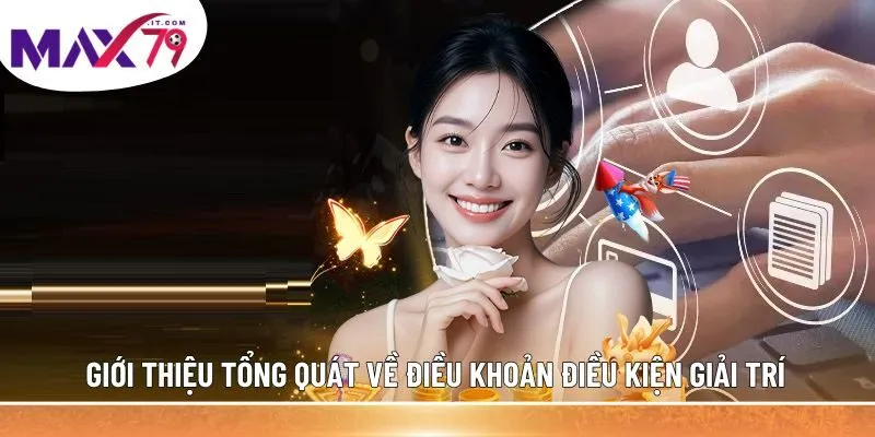 Giới thiệu tổng quát về điều khoản điều kiện giải trí