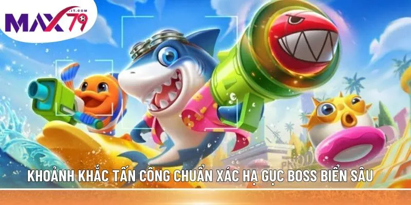Khoảnh khắc tấn công chuẩn xác hạ gục boss biển sâu