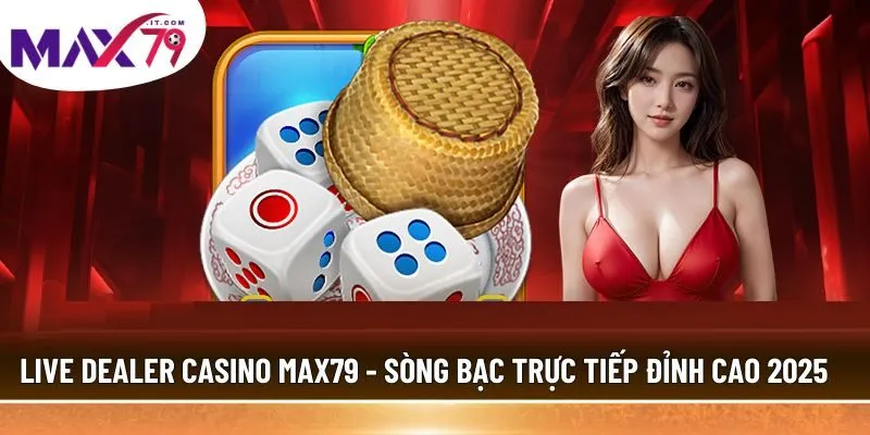 Live Dealer Casino MAX79