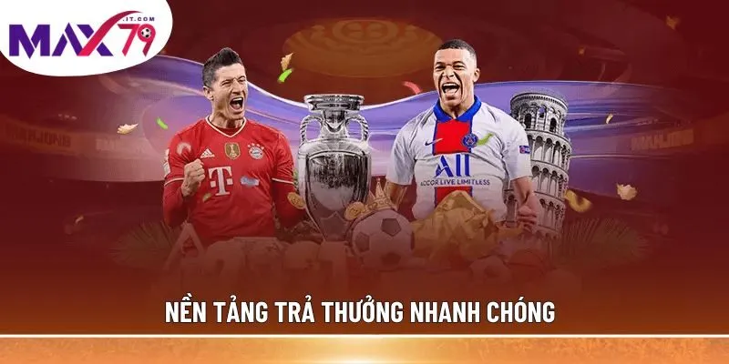 Nền tảng thể thao MAX79 trả thưởng nhanh chóng Nền tảng thể thao MAX79 trả thưởng nhanh chóng