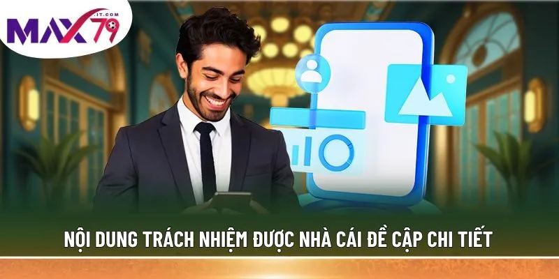 Nội dung trách nhiệm được nhà cái đề cập chi tiết